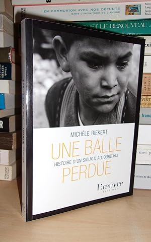 Une Balle Perdue : Histoire D'un Sioux D'aujourd'hui