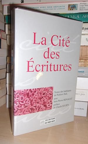 La Cité Des Ecritures : Avec J. P. Renault, Textes Des Habiants De Poitiers Sud, Préface De Claud...