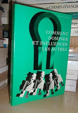 COMMENT DOMINER ET INFLUENCER LES AUTRES