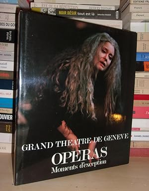 Grand Théâtre De Genève : Operas, Moments D'exception