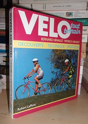 VELO TOUT TERRAIN : VTT : Découverte, Technique, Pratique