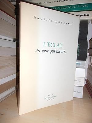 L'Eclat - Du Jour Qui Meurt : (Dédicacé Par L'auteur)