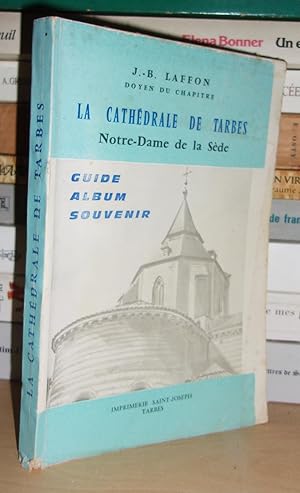 LA CATHEDRALE DE TARBES : Notre-Dame De La Sède