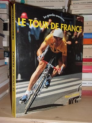 LE TOUR DE FRANCE : Le Grand Livre