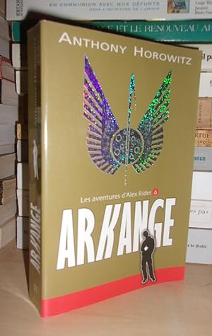 LES AVENTURES D'ALEX RIDER - T.6 : Arkange