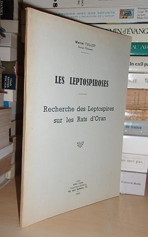 Les Leptospiroses : Recherche Des Leptospires Sur Les Rats d'Oran - (Dédicacé Par L'auteur)