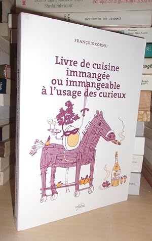 Livre De Cuisine Immangée Ou Immangeable à L'usage Des Curieux : Traduit De L'anglais Par Nina Cr...