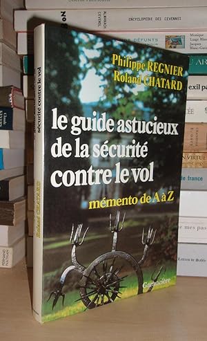 LE GUIDE ASTUCIEUX DE LA SECURITE CONTRE LE VOL : Memento De A à Z