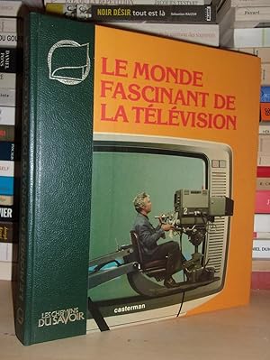 LE MONDE FASCINANT DE LA TELEVISION : Sous La Direction De Louis Gasca, Préface Par Roger Gicquel