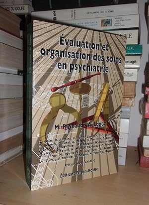 EVALUATION ET ORGANISATION DES SOINS EN PSYCHIATRIE : Préface De A.-J. Coudert