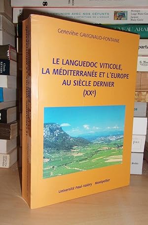 LE LANGUEDOC VITICOLE : La Méditerranée et L'Europe Au Siècle Dernier