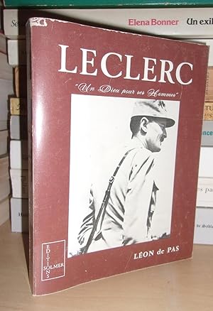 LECLERC : Un Dieu Pour Ses Hommes - T.1 : L'épopée Leclerc En Afrique