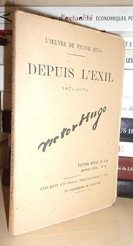 DEPUIS L'EXIL : 1870-1871 N° 6 - L'Oeuvre De Victor Hugo - T124