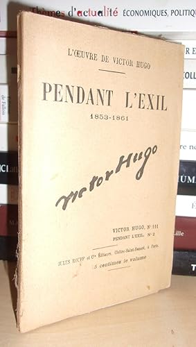 PENDANT L'EXIL : 1853-1861 N° 2 - L'Oeuvre De Victor Hugo - T111: Pendant L'exil - 1853-1861 N°2