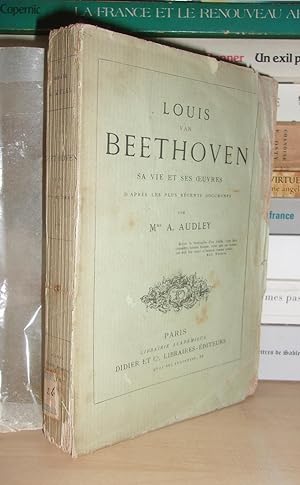 Louis Van Beethoven, Sa Vie et Ses Oeuvres, D'après Les Plus Récents Documents