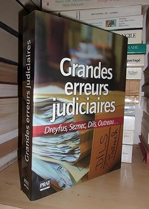 GRANDES ERREURS JUDICIAIRES : Dreyfus, Seznec, Dils, Outreau
