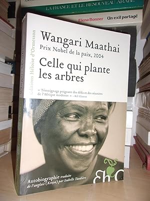 Celle Qui Plante Les Arbres : Autobiographie Traduite De L'anglais Par Isabelle Taudière