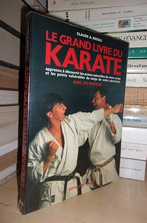 LE GRAND LIVRE DU KARATE : Apprenez à Découvrir Les Armes Naturelles De Votre Corps et Les Points...