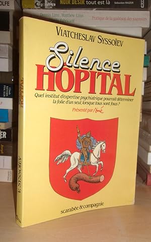 SILENCE HOPITAL : Quel Institut D'expertise Psychiatrique Pourrait Déterminer La Folie D'un Seul,...