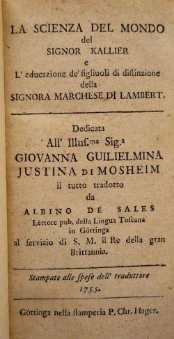 La scienza del mondo del signor Kallier [François de Callières] e l'educazione de' figliuoli di d...