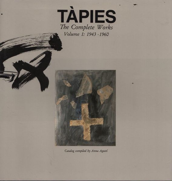 Tàpies. The Complete Works. Volume 1. 1943-1960