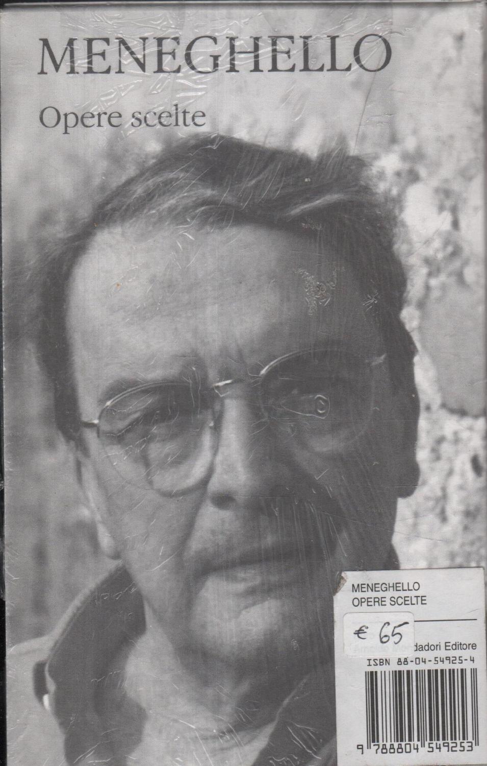 Opere scelte - Meneghello, LuigiStarnone, DomenicoLepschy, Giulio C.Caputo, Francesca