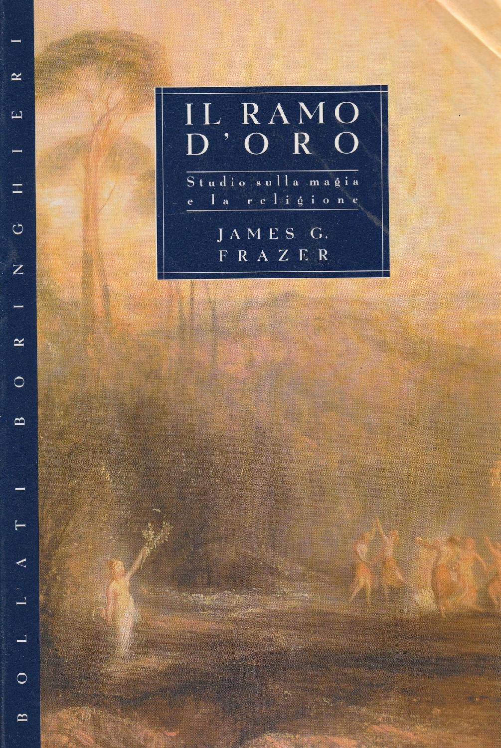 Il ramo d'oro : studio sulla magia e la religione - Frazer, James George