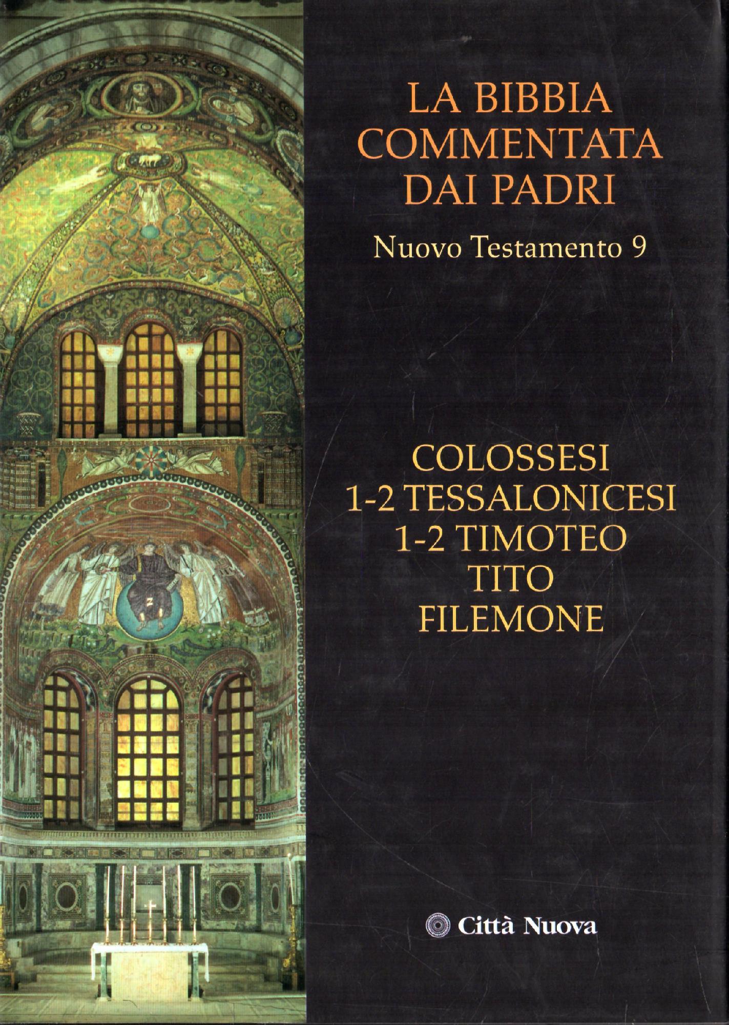 La Bibbia commentata dai Padri. Nuovo Testamento: 9. Colossesi. 1-2 Tessalonicesi; 1-2 Timoteo; Tito; Filemone - AA. VV.