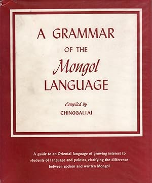 A grammar of the mongol language -CHINGGALTAI, 1963 Frederick Ungar ed - BB10