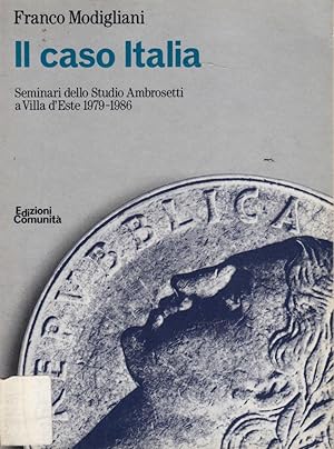 Il caso Italia. Seminari dello Studio Ambrosetti a Villa d'Este 1979-1986 -ST394