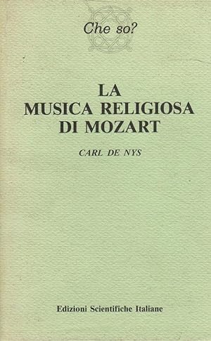 La musica religiosa di Mozart- C.DE NYS, 1988 Ed. Scientifiche Italiane -ST439
