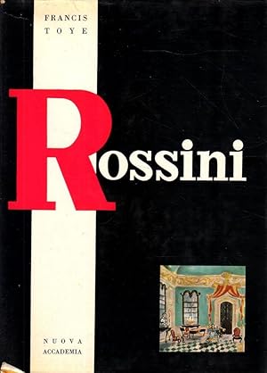 Rossini - F.TOYE, 1959 - Nuova Accademia editrice - ST613