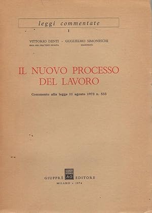 Il nuovo processo del lavoro- V.DENTI, G.SIMONESCHI, 1974 Giuffrè editore- ST654