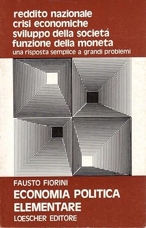 Economia politica elementare- F.FIORINI, 1981 Loescher editore -ST689