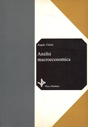 Analisi macroeconomica- A.CALOIA, 1977 Vita e Pensiero editore -ST696