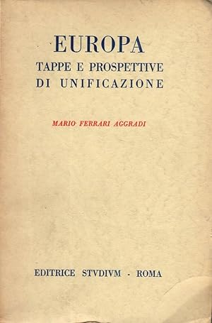 Europa. Tappe e prospettive di unificazione- M.F.AGGRADI, 1958 Studium -ST696