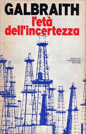 L'età dell'incertezza- GALBRAITH, 1977 Mondadori - ST699