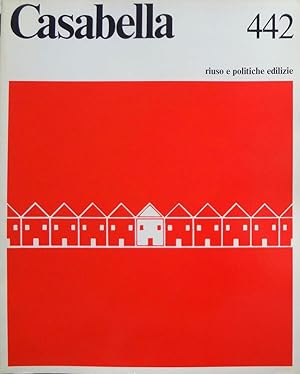 CASABELLA - n°442 anno 1978 - Riuso e politiche edilizie - AA.VV. - ST164