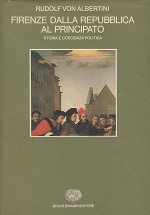 Firenze dalla Repubblica al Principato. von Albertini. Einaudi. 1970. AT5