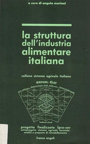 La struttura dell'industia alimentare italiana- A.MARIANI, 1990 F.Angeli -ST390