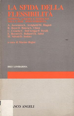La sfida della flessibilità- M.REGINI, 1988 Franco Angeli editore - ST393