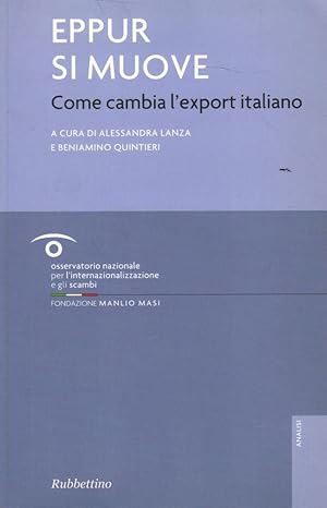 Eppur si muove. Come cambia l'export italiano- A.LANZA, B.QUINTIERI, 2007 -ST394