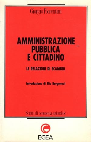 Amministrazione pubblica e cittadino- G.FIORENTINI, 1990 EGEA editore - ST394