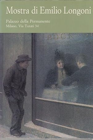 MOSTRA DI EMILIO LONGONI (1859-1932), Milano 1982 **MC9
