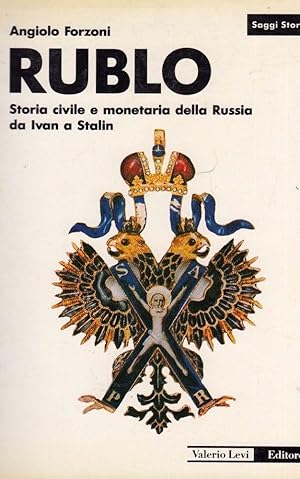 RUBLO. STORIA CIVILE E MONETARIA DELLA RUSSIA DA IVAN A STALIN, 1991 *MC1