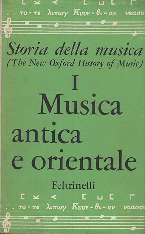 MUSICA ANTICA E ORIENTALE, a cura di E. Wellesz, 1 EDIZ., Feltrinelli 1962 *AL3