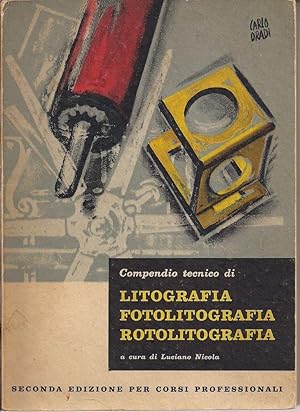 COMPENDIO TECNICO DI LITOGRAFIA FOTOLITOGRAFIA ROTOLITOGRAFIA,Milano 1958 **Lsa2