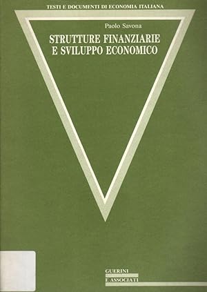 Strutture finanziarie e sviluppo economico - P. SAVONA-1989 Ed. Guerini - ST399