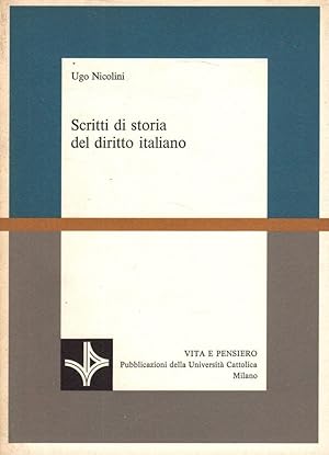 Scritti di storia del diritto italiano- U.NICOLINI, 1983 Vita e Pensiero -ST696