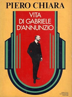 Vita di Gabriele D'Annunzio- P.CHIARA, 1978 Mondadori ed -ST696